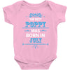 The Best Poppy Was Born In July Baby Onesie