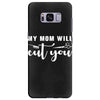 my mom will cut you Samsung Galaxy S8 Plus Case