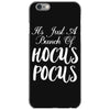 It's Just A Bunch Of Hocus Pocus iPhone 6/6s Case