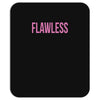 flawless Mousepad