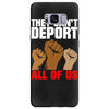 they cant deport all of us Samsung Galaxy S8 Plus