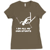 i do all my own stunts ski Ladies Fitted T-Shirt