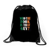 WHO THE FOOK IS THAT GUY Drawstring Bags