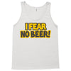 i fear no beer Tank Top