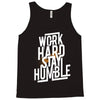Work Hard, Stay Humble Tank Top
