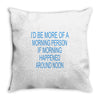 morning person Throw Pillow