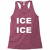 ice ice Racerback Tank
