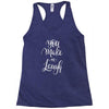 YOU MAKE ME Racerback Tank