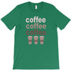 coffee coffee coffee T-Shirt