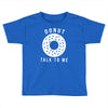 donut talk to me Toddler T-shirt