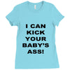 i can kick your babys ass Ladies Fitted T-Shirt