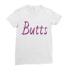 butts Ladies Fitted T-Shirt