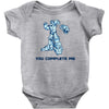 you complete me Baby Onesie