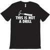 this is not a drill T-Shirt
