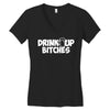 drink up bitches (2) Women's V-Neck T-Shirt