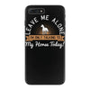 leave me talking to my horse today iPhone 7 Plus Case