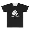 shit happens All Over Men's T-shirt