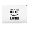 i have two titles aunt and dogmom and i rock them both Accessory Pouches