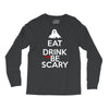 eat drink and be scary Long Sleeve Shirts