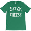 seize the cheese T-Shirt