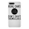 real cars don't shift themselves iPhone 7 Plus Case