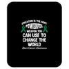 education is the most pwerful weapon you can use to change the world l Mousepad