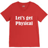 let's get physical V-Neck Tee