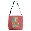 love my crazy dog Adjustable Strap Totes