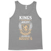 Kings Are Born In August But The Real Kings Are Born On August 6 Tank Top
