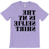 this is my selfie shirt T-Shirt