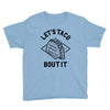 let's taco bout it Youth Tee