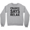 Frankie Says Relax Crewneck Sweatshirt