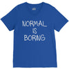 normal is boring V-Neck Tee