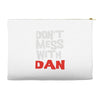 don't mess with dan Accessory Pouches