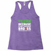 Vegan Because Plant Powered Badass Was Not an Offical Tittle Racerback Tank