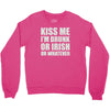 kiss me i'm drunk or irish Crewneck Sweatshirt