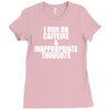 i run on caffeine and inappropriate thoughts Ladies Fitted T-Shirt