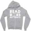 read books not shirts Zipper Hoodie