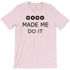 coco made me do it t shirt top tumblr tee tshirt swag dope rihanna cel T-Shirt