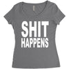 shit happens Women's Triblend Scoop T-shirt