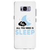 All You Need is Sleep Samsung Galaxy S8 Plus
