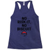 no risk it, no biscuit Racerback Tank