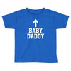 baby daddy funny new Toddler T-shirt