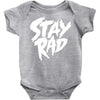 Stay Rad Baby Bodysuit