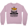 I Am Pizza Actually In A Very Commited Relationship Crewneck Sweatshirt