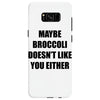 maybe broccoli doesn't like you either Samsung Galaxy S8