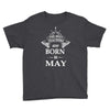 Legends Are Born In May Youth Tee