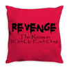 funny t shirt revenge the reason i get up each day tee offensive shirt Throw Pillow