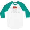 rn earned not given 3/4 Sleeve Shirt