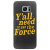 y'all need to use the force Samsung Galaxy S7 Edge